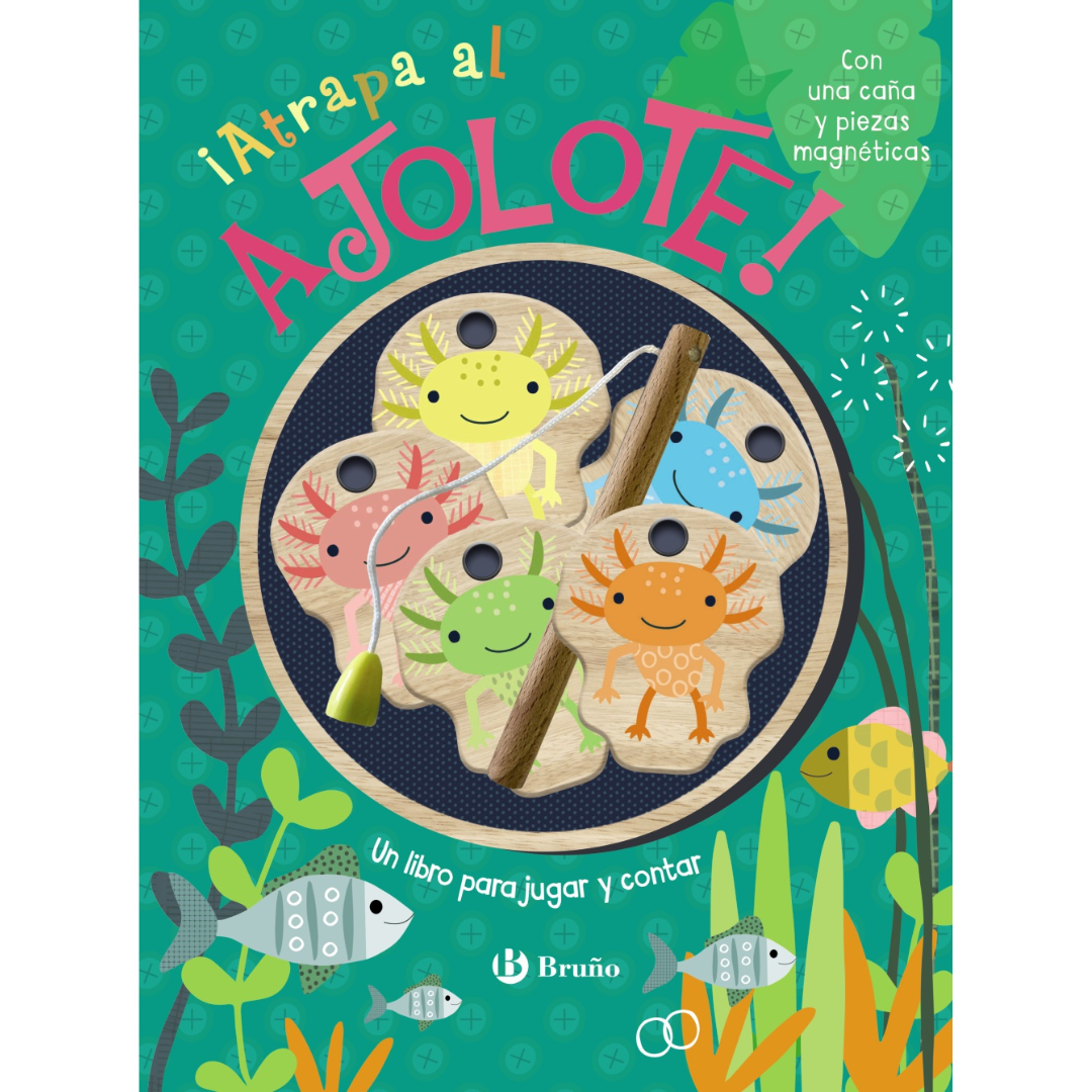 ¡Atrapa al ajolote! Un libro para jugar y contar