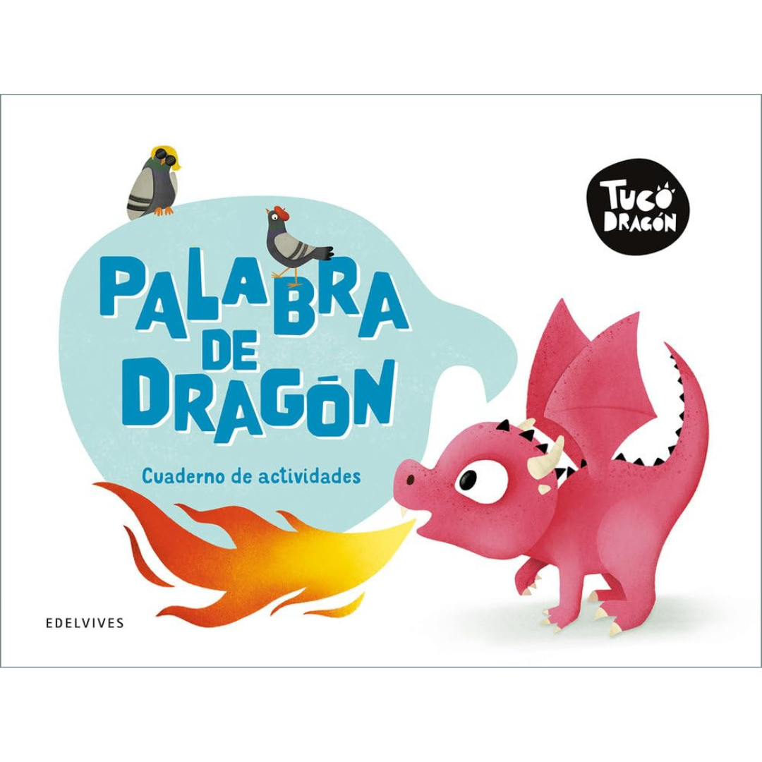 Dragón Tuco: PALABRA DE DRAGÓN. Cuaderno de actividades.