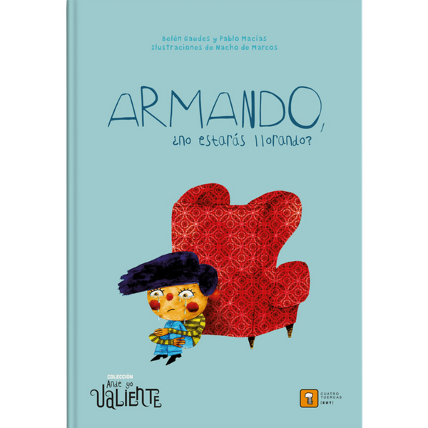 Armando, ¿no estarás llorando?