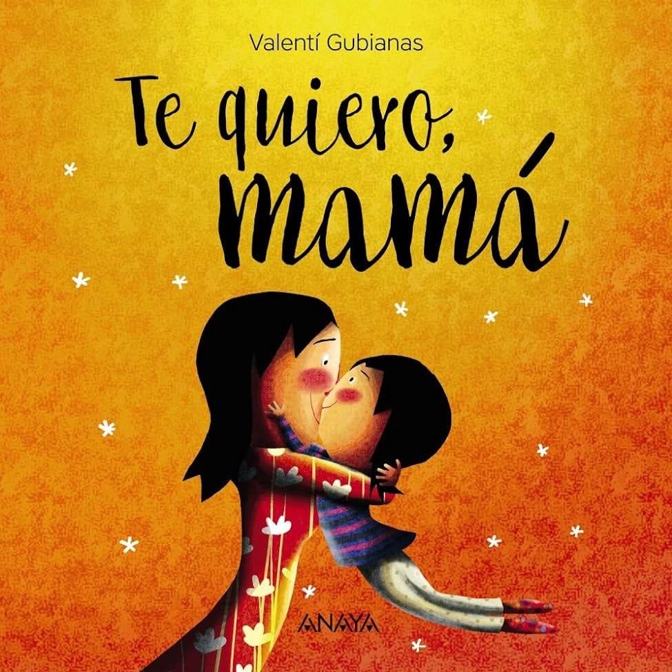 Te quiero mamá (Anaya)