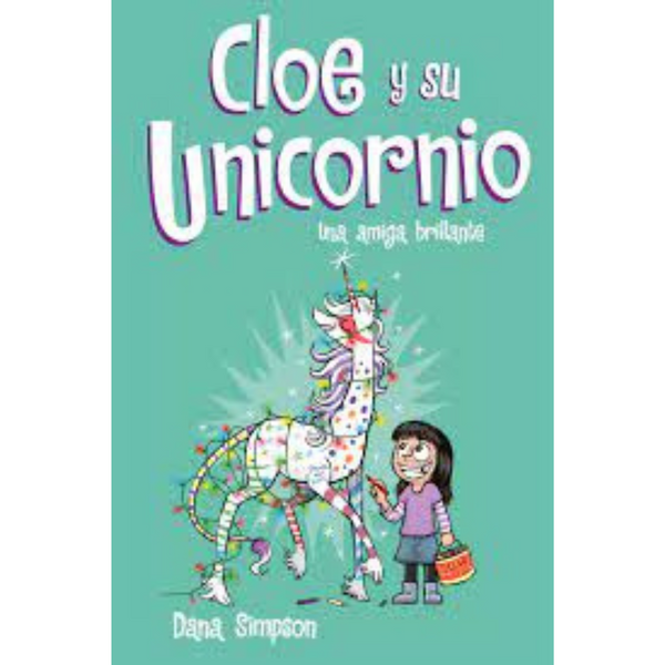 Cloe y su unicornio 4 · Una amiga brillante