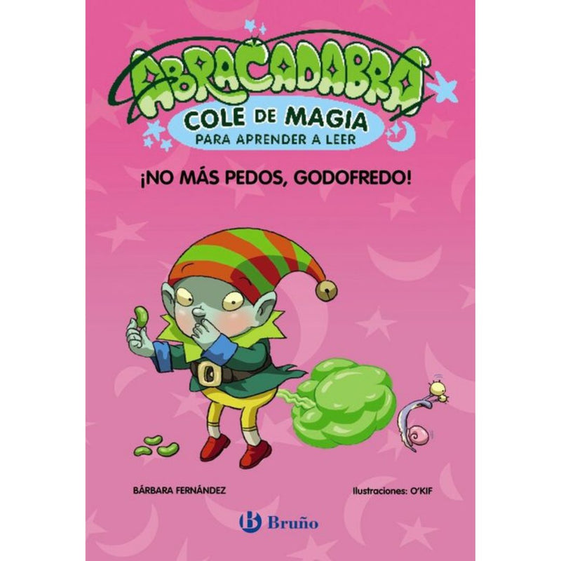 Abracadabra. Cole de Magia para aprender a leer, 6 · ¡No más pedos, Godofredo! - La Chata Merengüela