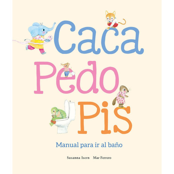 Caca, pedo, pis. Manual para ir al baño - La Chata Merengüela