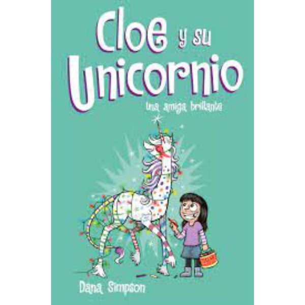 Cloe y su unicornio 4 · Una amiga brillante - La Chata Merengüela