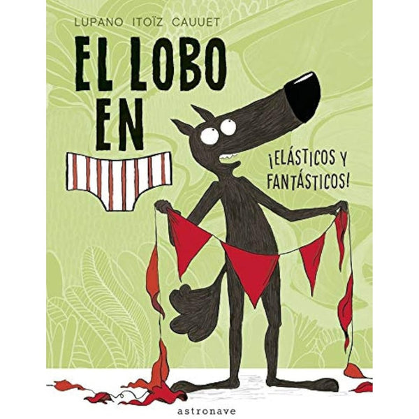 El lobo en calzoncillos 3 · ¡elásticos y fantásticos! - La Chata Merengüela