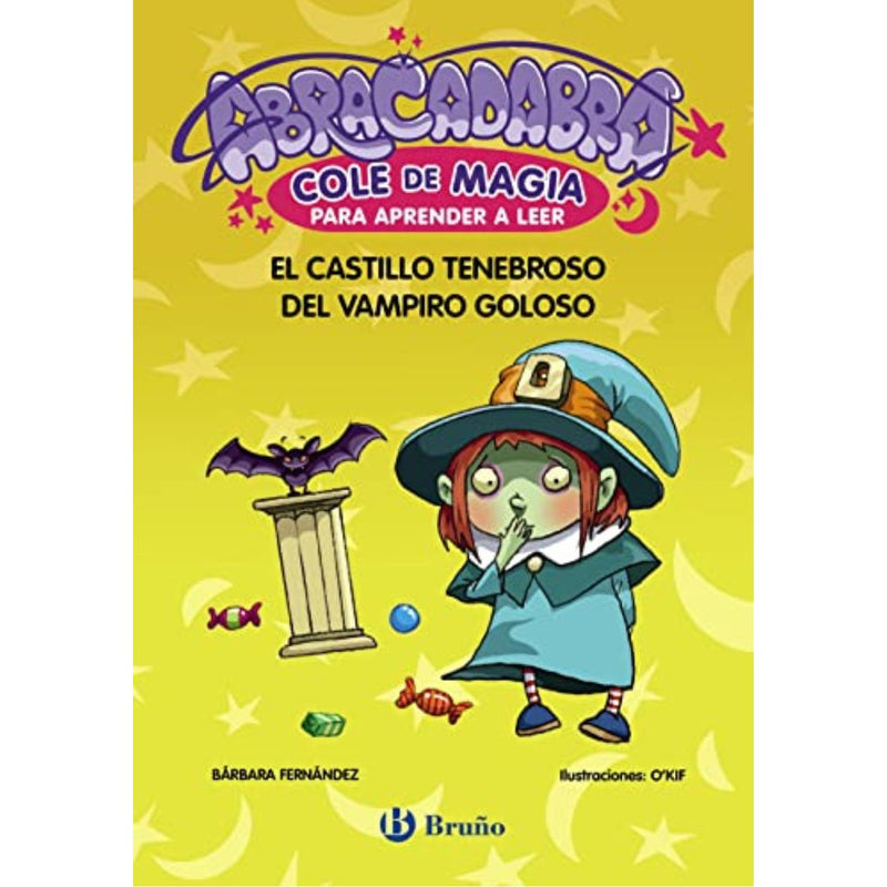 Abracadabra. Cole de Magia para aprender a leer 3 · El castillo tenebroso del vampiro goloso - La Chata Merengüela