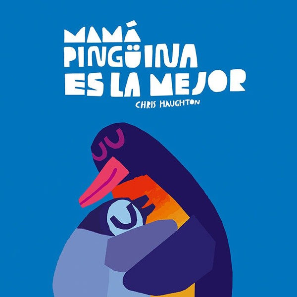 Mamá pingüina es la mejor - La Chata Merengüela