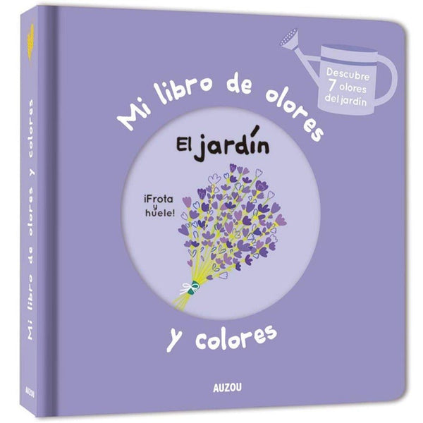 Mi libro de olores y colores · El jardín - La Chata Merengüela