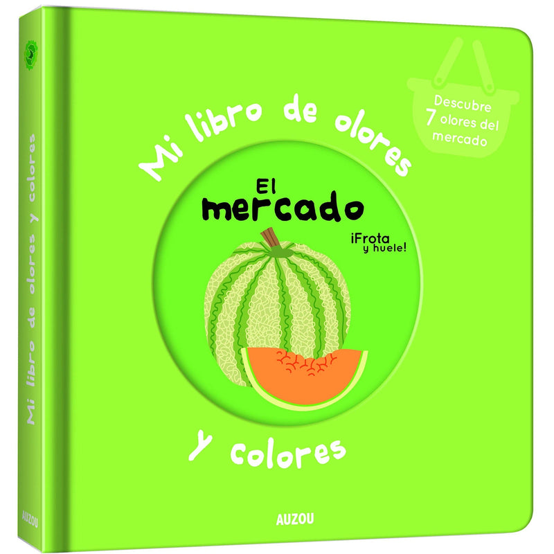 Mi libro de olores y colores • El mercado - La Chata Merengüela